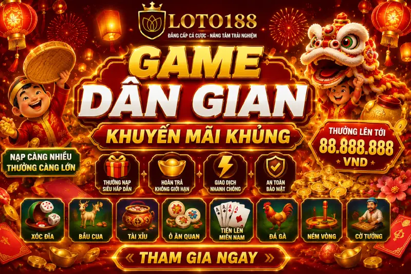 Khuyến Mãi Game Dân Gian Bonus Free Khủng